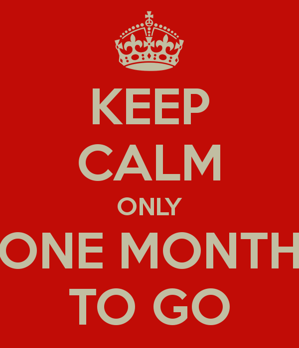 keep-calm-only-one-month-to-go-1
